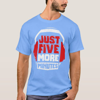 Camiseta Apenas Mais Cinco Minutos De Presente De Jogo De V