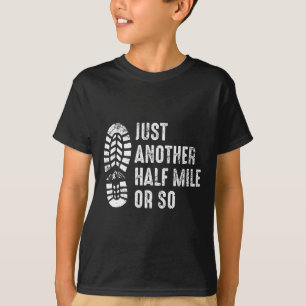 Camiseta Apenas Mais Meia Milha Ou Mais ou Menos Divertido