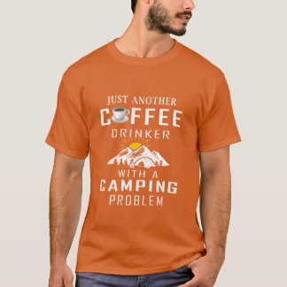 Camiseta Apenas Mais Um Beberrão De Café Com Um Problema De