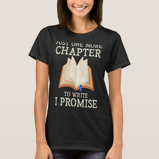 Camiseta Apenas Mais Um Capítulo Para Escrever Eu Prometo E (Frente)