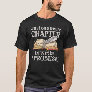 Camiseta Apenas Mais Um Capítulo Para Escrever Eu Prometo E