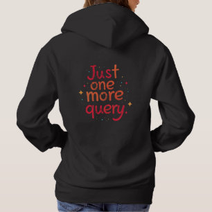 Camiseta Apenas Mais Uma Consulta SQL Data Humor Hoodie - E