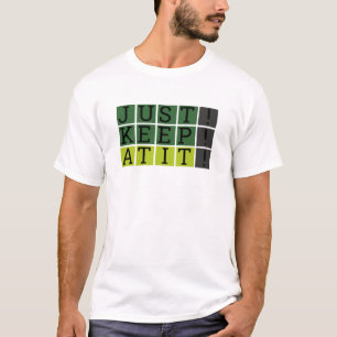 Camiseta Apenas Mantenha-O Estilo De Trabalho Motivacional