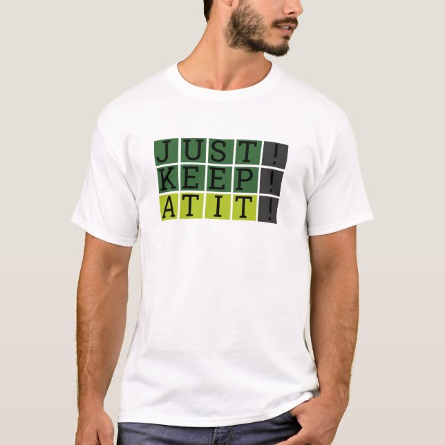 Camiseta Apenas Mantenha-O Estilo De Trabalho Motivacional (Frente)