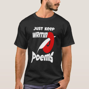 Camiseta Apenas Mantenha Poemas Escrevendo