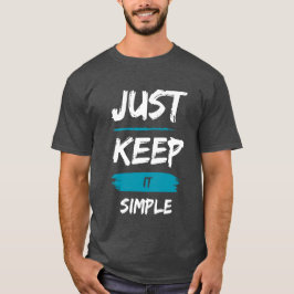 Camiseta Apenas Mantenha Simples – Citação Inspiradora Mini