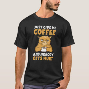 Camiseta Apenas Me Dê Café E Ninguém Magoa O Café