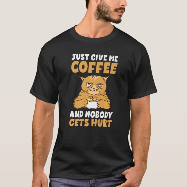 Camiseta Apenas Me Dê Café E Ninguém Magoa O Café (Frente)
