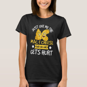 Camiseta Apenas Me Dê O Mac & Queijo Macaroni Cheesy Noo