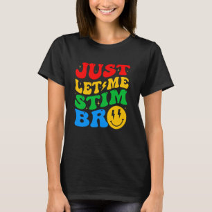 Camiseta Apenas Me Deixe Estimular Irmão Consciência do Aut