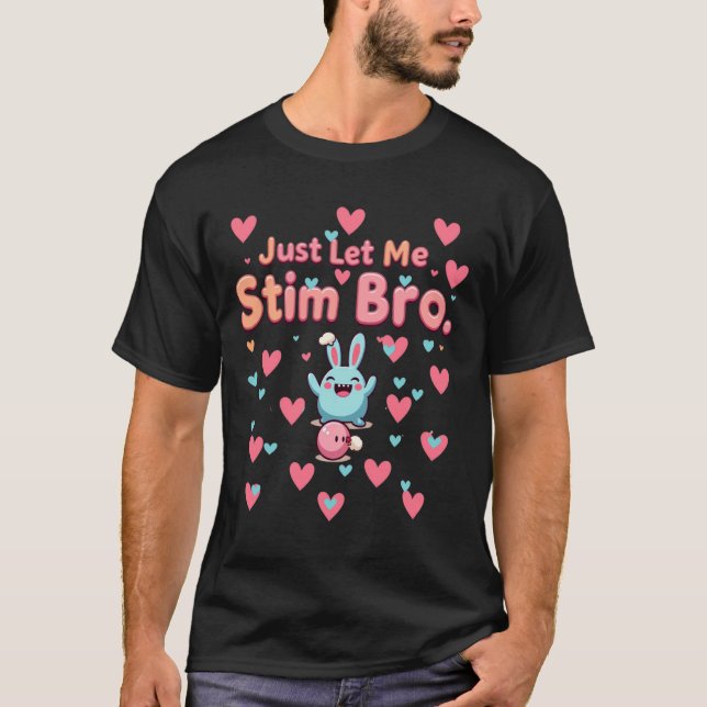 Camiseta Apenas Me Deixe Estimular Irmão Conscientização do (Frente)