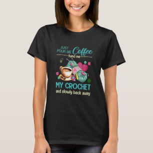 Camiseta Apenas Me Empurre Café Mão Meu Crochet E Devagar