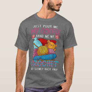 Camiseta Apenas Me Empurre Meu Café Mão Meu Crochê E Devaga