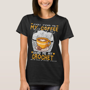 Camiseta Apenas Me Empurre Meu Café Me Dê Meu Crochet Croch