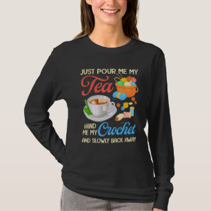Camiseta Apenas Me Empurre Meu Chá Mão Meu Crochet E Devaga