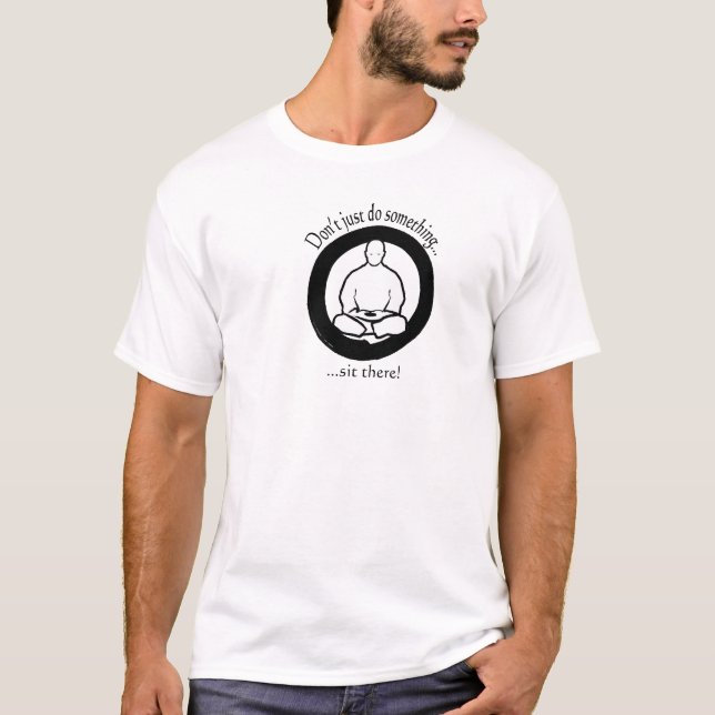 Camiseta Apenas não faça algo, sentam-se lá! (Frente)