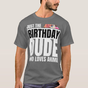 Camiseta Apenas o cara de aniversário que ama o Anime Graph