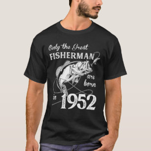 Camiseta Apenas O Maior Nascer De Pescadores Em 1952