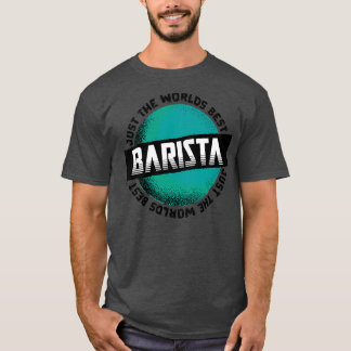 Camiseta Apenas o melhor barista do mundo
