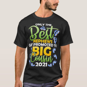 Camiseta Apenas O Melhor Sobrinho É Promovido Ao Primo 2021