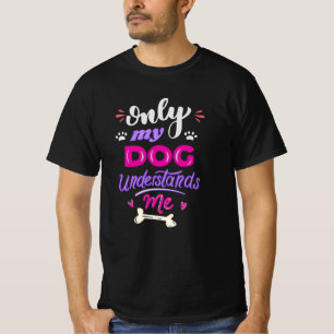 Camiseta Apenas o meu cão me entende