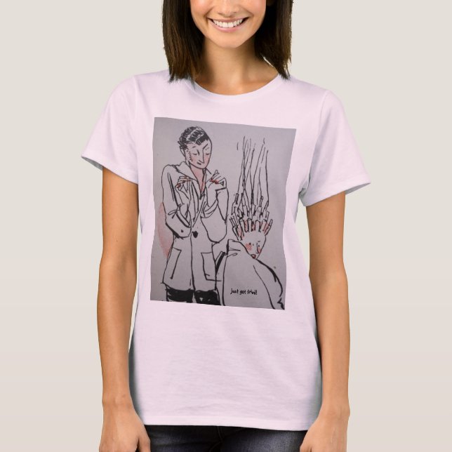 Camiseta Apenas obtêm fritado! (Frente)