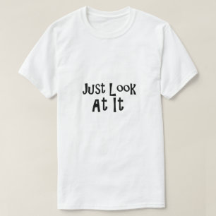 Camiseta Apenas Olhe