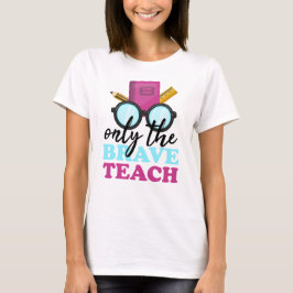 Camiseta Apenas os bravos ensinam 