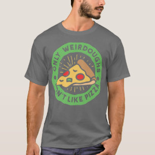 Camiseta Apenas Os Esquisitos Não Gostam Da Pizza Pun Comid
