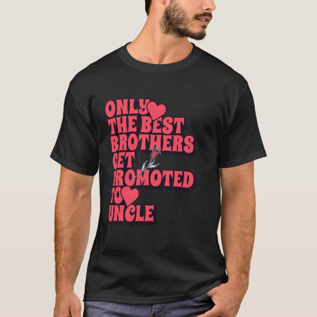 Camiseta Apenas Os Melhores Irmãos São Promovidos Para O Ti (Frente)