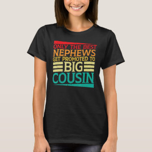 Camiseta Apenas Os Melhores Sobrinhos São Promovidos Para O