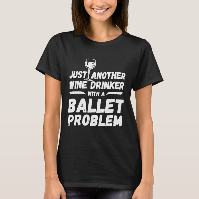 Camiseta Apenas Outro Bebê De Vinho Com Um Problema Com O B (Frente)