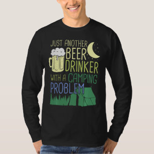 Camiseta Apenas Outro Beer Beer Com Um Problema De Acampame