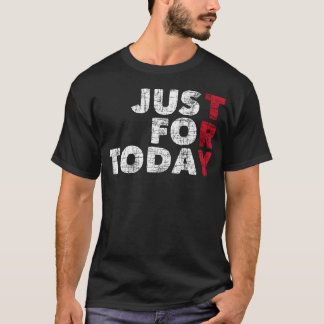 Camiseta Apenas Para Hoje - Sobriedade Aniversário Sober Aa