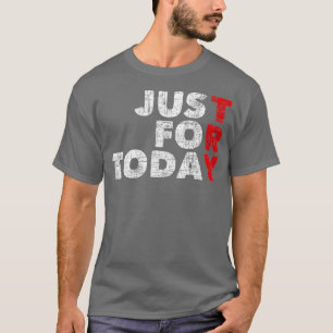 Camiseta Apenas Para Hoje Sobriedade Aniversário Sóbrio AA 
