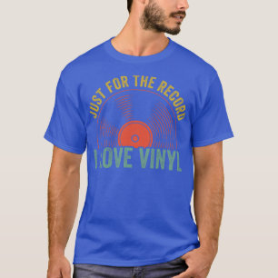 Camiseta Apenas Para O Registro Eu Adoro Vinyl Funny LP Col