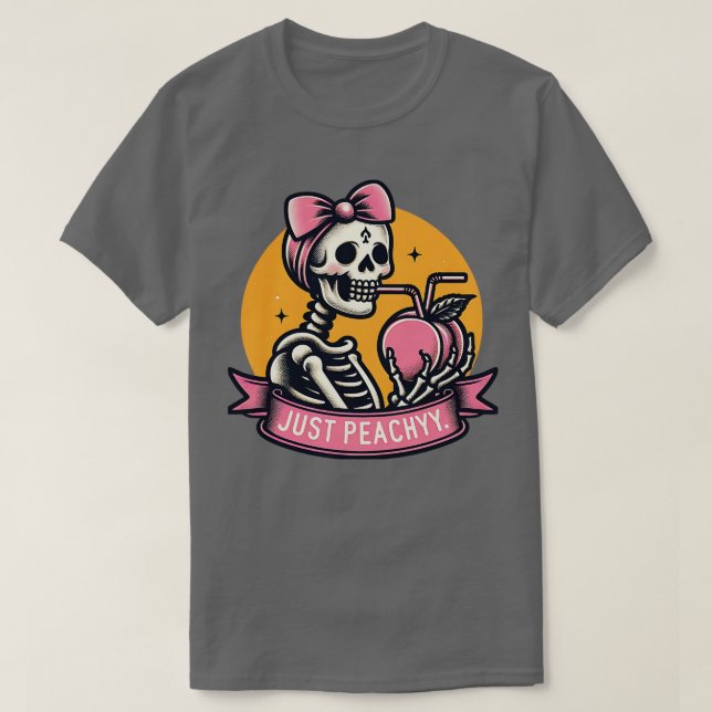 Camiseta Apenas Peachy Funny Skeleton Mulheres Fruta de Ver (Frente do Design)