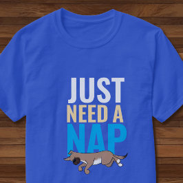 Camiseta Apenas Preciso De Uma Soneca Cachorro Fofo Camiset