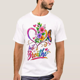 Camiseta Apenas Respire | Coração Floral Colorido & Borbole