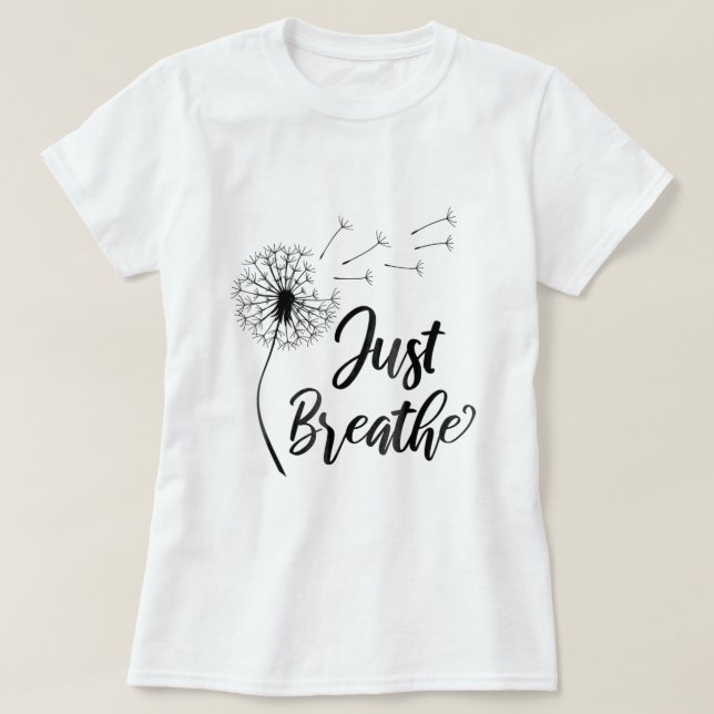 Camiseta Apenas Respire Dandelion Women Men Plus Tamanho 2X (Frente do Design)