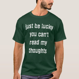 Camiseta Apenas seja afortunado!