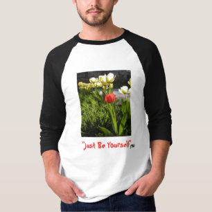 Camiseta "Apenas seja você mesmo" (TM) (tulipas), "apenas