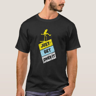 Camiseta Apenas Supere O Caminho E O Campo Mais Rápidos