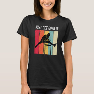 Camiseta Apenas Supere O Rastreio Do Campo Hurdli