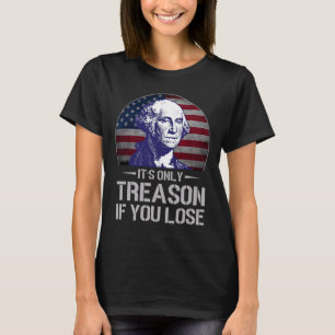 Camiseta Apenas Traição Se Você Perder 4 De Julho George Wa