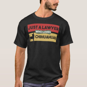 Camiseta Apenas Um Advogado Que Ama Chihuahuas Chihuahua Po