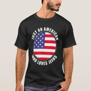 Camiseta Apenas Um Americano Que Ama Jesus Homens Mulheres 