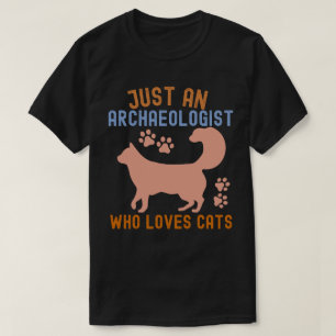 Camiseta Apenas um Arqueólogo que ama Gatos