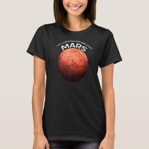 Camiseta Apenas Um Astrônomo Que Ama Marte Para Marte