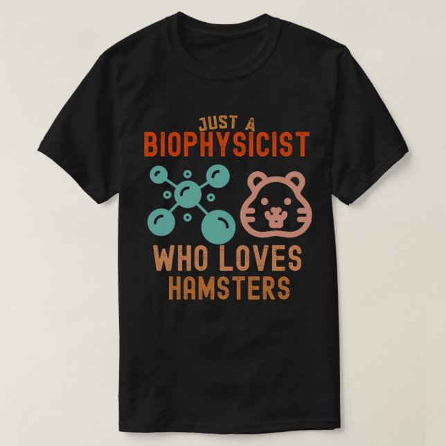 Camiseta Apenas um Biofísico que ama Hamsters (Frente do Design)